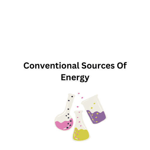 Conventional Sources Of Energy